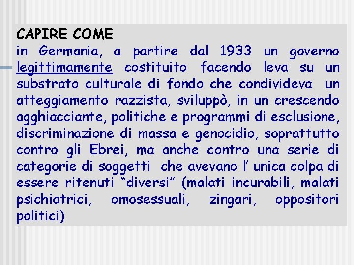 CAPIRE COME in Germania, a partire dal 1933 un governo legittimamente costituito facendo leva