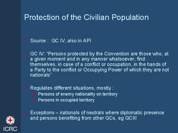 Protection of the Civilian Population 4 Source : GC IV, also in API 4