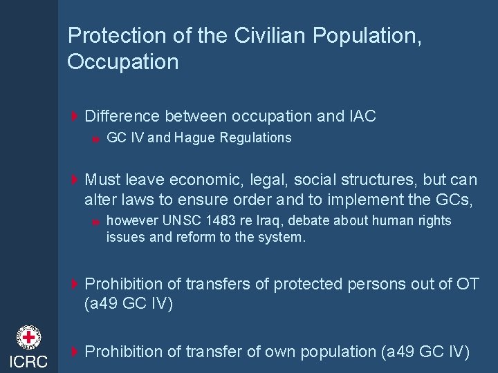 Protection of the Civilian Population, Occupation 4 Difference between occupation and IAC 8 GC