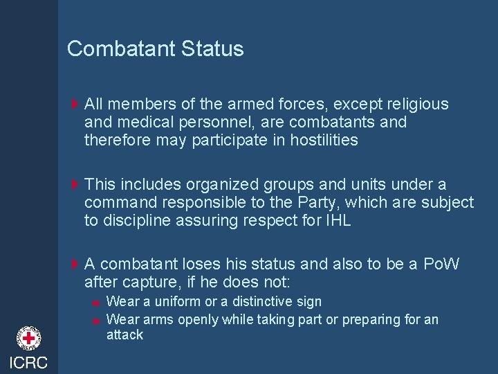 Combatant Status 4 All members of the armed forces, except religious and medical personnel,