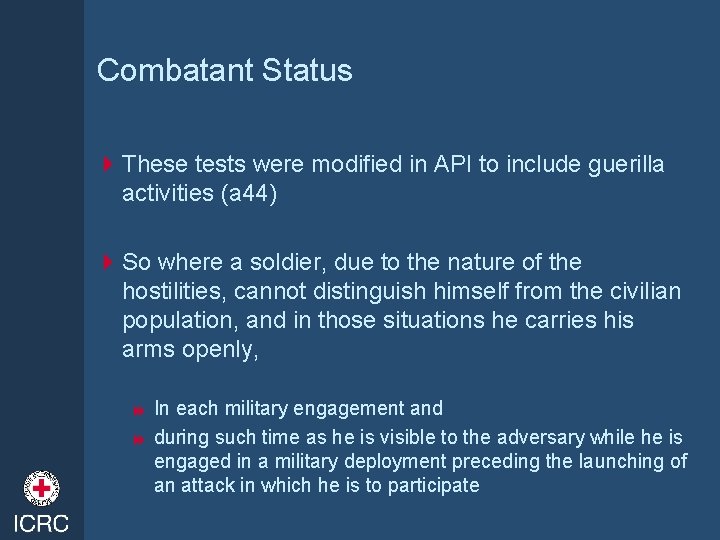 Combatant Status 4 These tests were modified in API to include guerilla activities (a