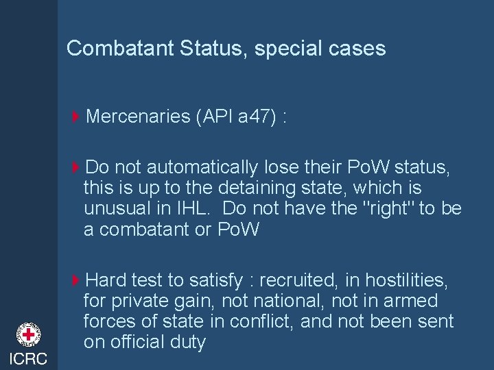 Combatant Status, special cases 4 Mercenaries (API a 47) : 4 Do not automatically