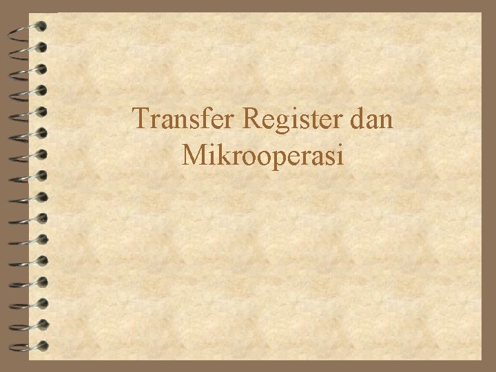 Transfer Register dan Mikrooperasi 