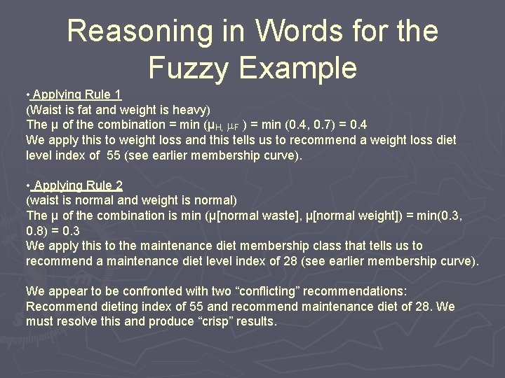 Reasoning in Words for the Fuzzy Example • Applying Rule 1 (Waist is fat