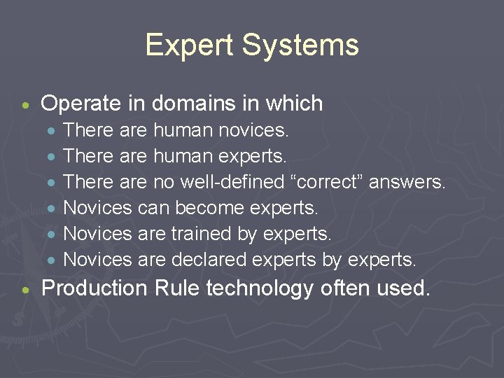 Expert Systems · Operate in domains in which · There are human novices. ·
