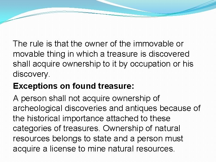 The rule is that the owner of the immovable or movable thing in which The rule is that the owner of the immovable or movable thing in which