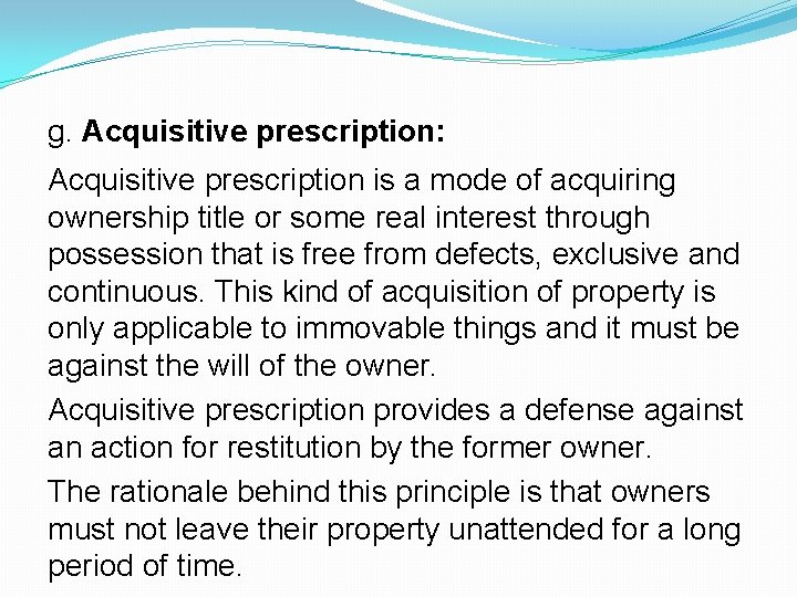 g. Acquisitive prescription: Acquisitive prescription is a mode of acquiring ownership title or some g. Acquisitive prescription: Acquisitive prescription is a mode of acquiring ownership title or some