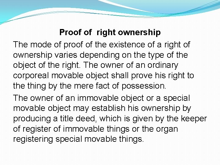 Proof of right ownership The mode of proof of the existence of a right Proof of right ownership The mode of proof of the existence of a right