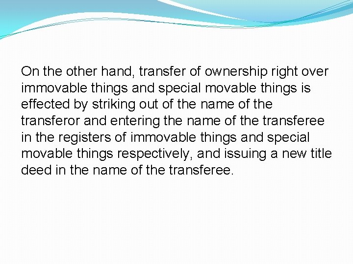 On the other hand, transfer of ownership right over immovable things and special movable On the other hand, transfer of ownership right over immovable things and special movable