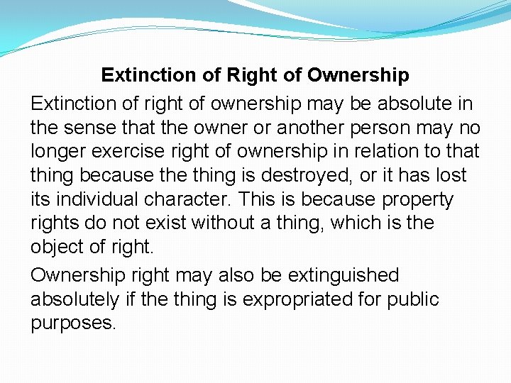 Extinction of Right of Ownership Extinction of right of ownership may be absolute in Extinction of Right of Ownership Extinction of right of ownership may be absolute in