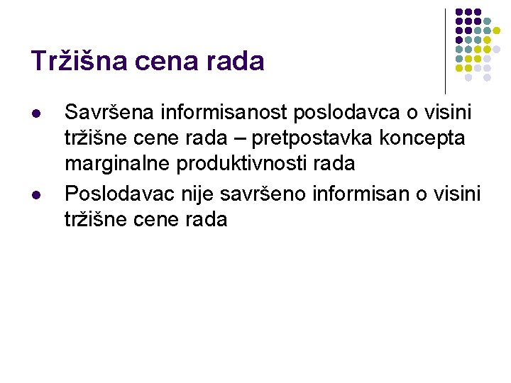 Tržišna cena rada l l Savršena informisanost poslodavca o visini tržišne cene rada –