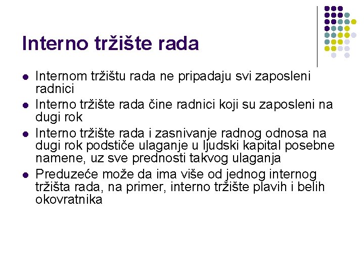 Interno tržište rada l l Internom tržištu rada ne pripadaju svi zaposleni radnici Interno