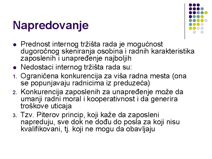 Napredovanje l l 1. 2. 3. Prednost internog tržišta rada je mogućnost dugoročnog skeniranja