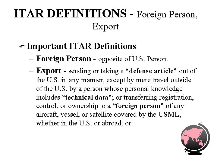 ITAR DEFINITIONS - Foreign Person, Export F Important ITAR Definitions – Foreign Person -