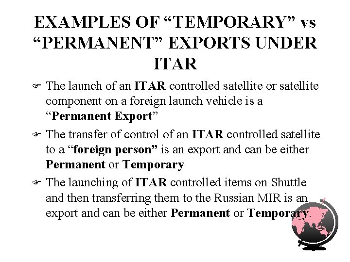 EXAMPLES OF “TEMPORARY” vs “PERMANENT” EXPORTS UNDER ITAR F F F The launch of