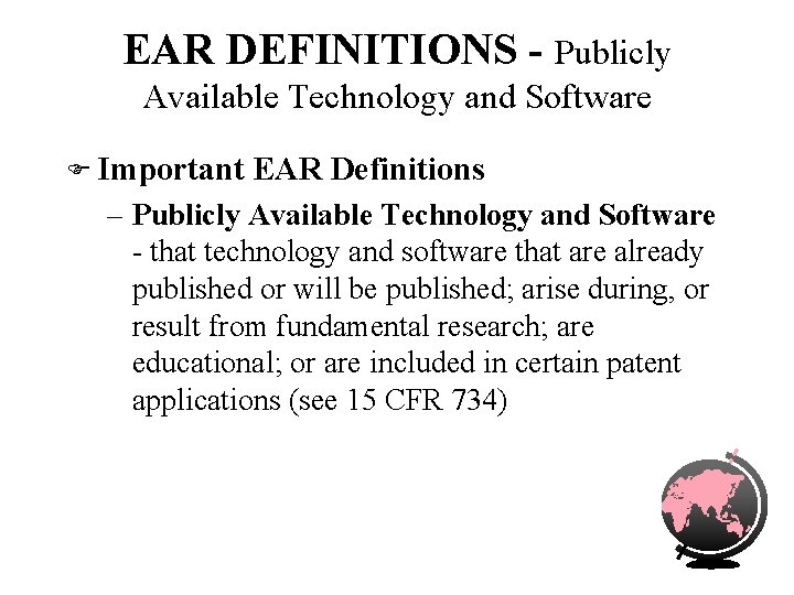 EAR DEFINITIONS - Publicly Available Technology and Software F Important EAR Definitions – Publicly