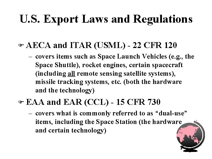 U. S. Export Laws and Regulations F AECA and ITAR (USML) - 22 CFR