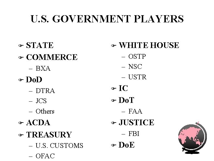 U. S. GOVERNMENT PLAYERS STATE F COMMERCE F F – OSTP – NSC –