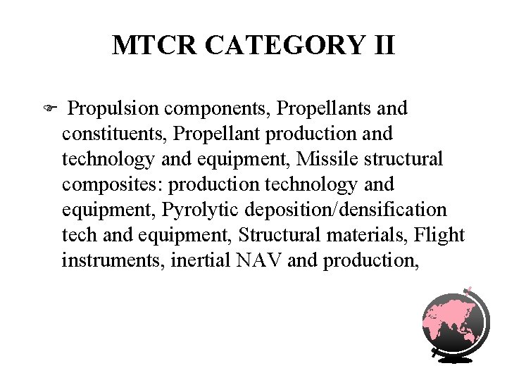 MTCR CATEGORY II F Propulsion components, Propellants and constituents, Propellant production and technology and