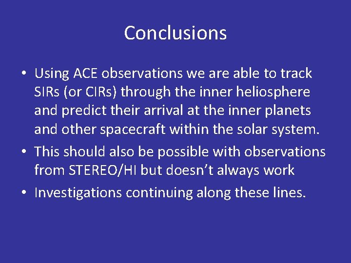 Conclusions • Using ACE observations we are able to track SIRs (or CIRs) through