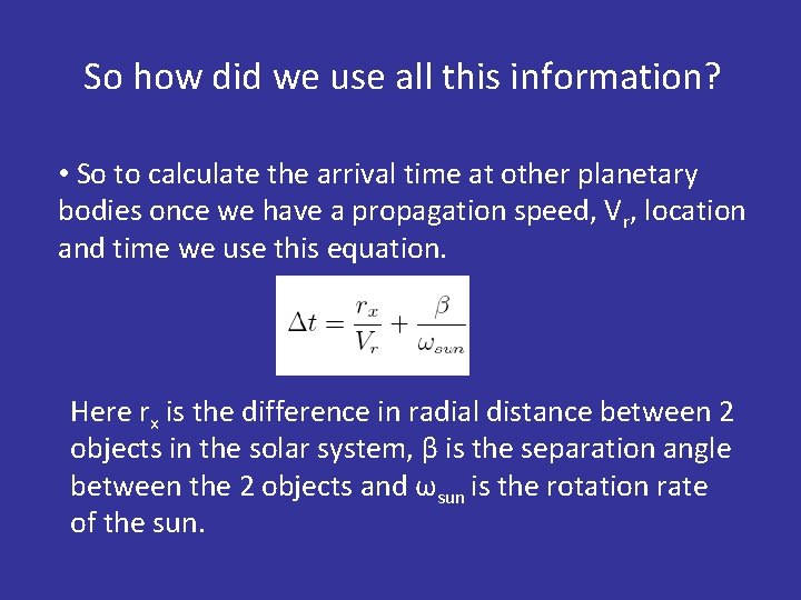 So how did we use all this information? • So to calculate the arrival