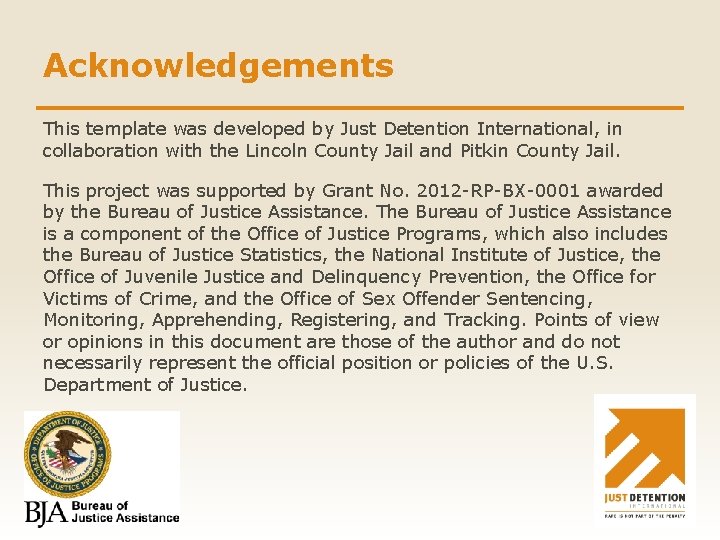 Acknowledgements This template was developed by Just Detention International, in collaboration with the Lincoln