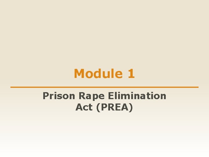 Module 1 Prison Rape Elimination Act (PREA) 