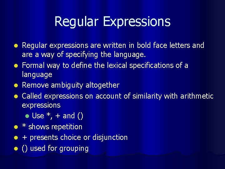 Regular Expressions l l l l Regular expressions are written in bold face letters