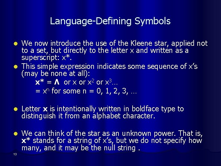 Language-Defining Symbols We now introduce the use of the Kleene star, applied not to