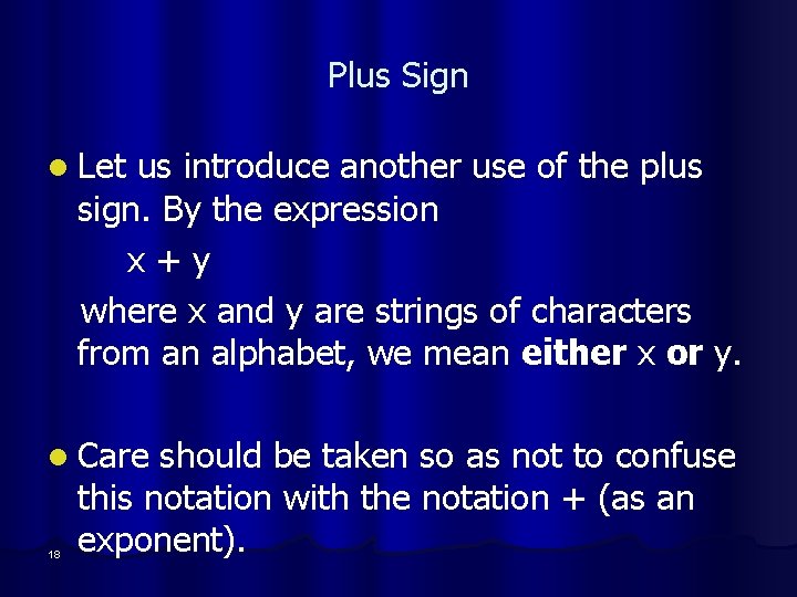 Plus Sign l Let us introduce another use of the plus sign. By the
