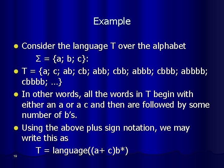 Example l l 19 Consider the language T over the alphabet Σ = {a;