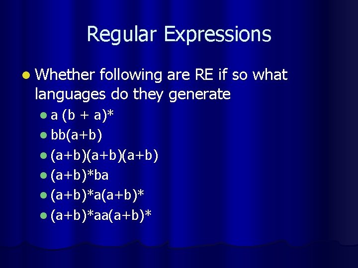 Regular Expressions l Whether following are RE if so what languages do they generate