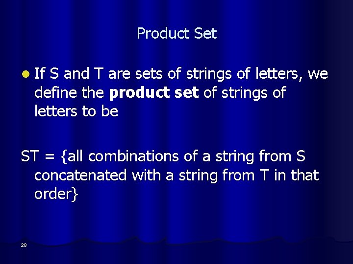 Product Set l If S and T are sets of strings of letters, we