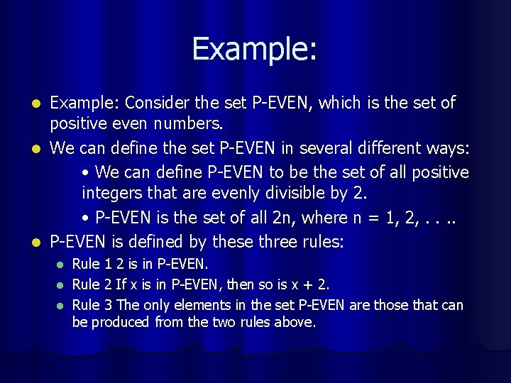 Example: Consider the set P-EVEN, which is the set of positive even numbers. l