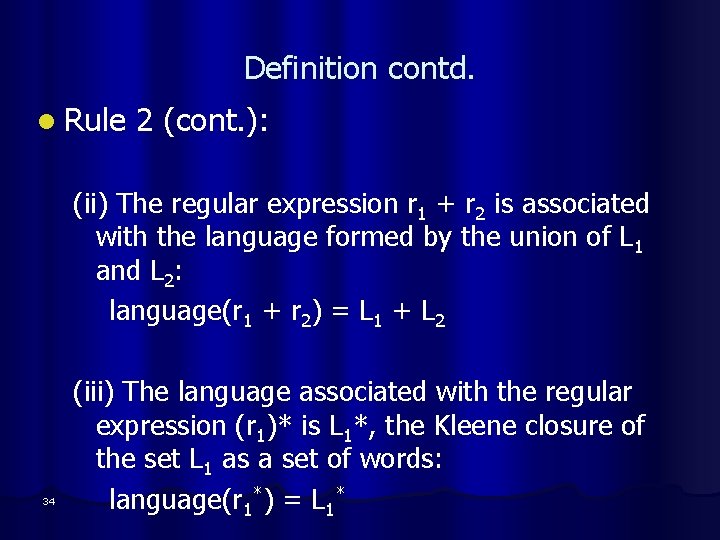 Definition contd. l Rule 2 (cont. ): (ii) The regular expression r 1 +