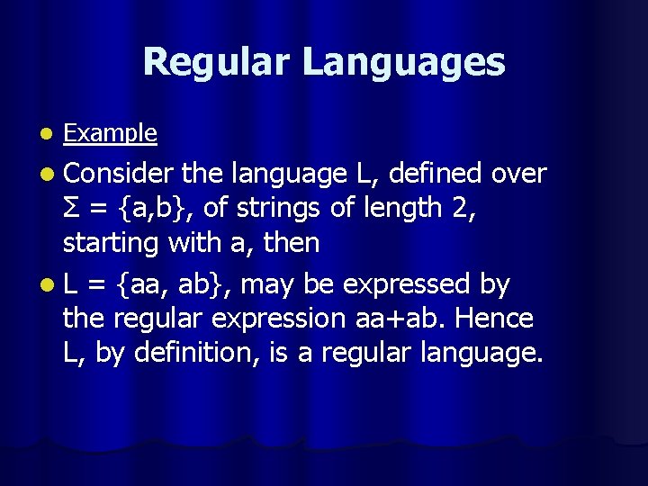 Regular Languages l Example l Consider the language L, defined over Σ = {a,