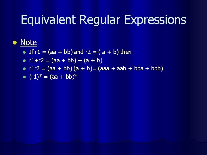 Equivalent Regular Expressions l Note If r 1 = (aa + bb) and r