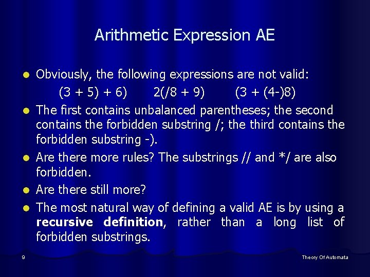 Arithmetic Expression AE l l l 9 Obviously, the following expressions are not valid: