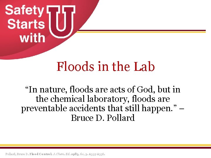 Floods in the Lab “In nature, floods are acts of God, but in the