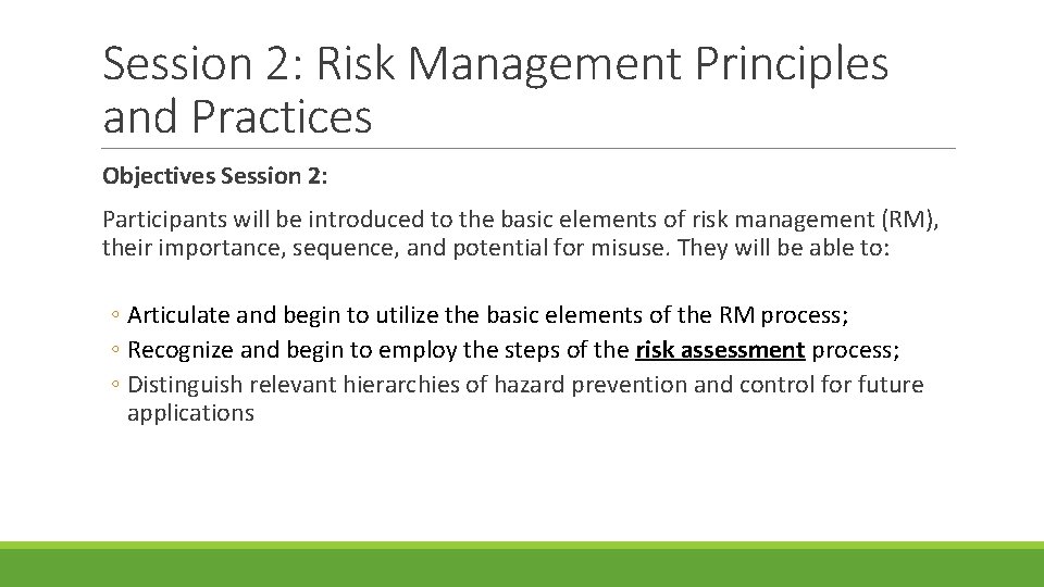 Session 2: Risk Management Principles and Practices Objectives Session 2: Participants will be introduced