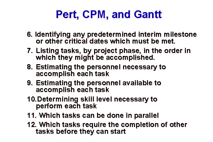 Pert, CPM, and Gantt 6. Identifying any predetermined interim milestone or other critical dates