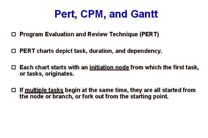 Pert, CPM, and Gantt Program Evaluation and Review Technique (PERT) PERT charts depict task,