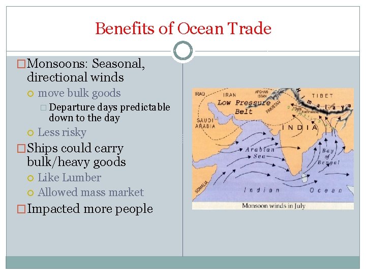 Benefits of Ocean Trade �Monsoons: Seasonal, directional winds move bulk goods � Departure days