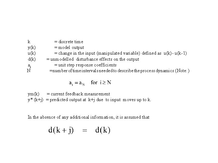  k = discrete time y(k) = model output u(k) = change in the