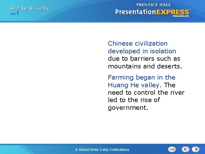 Part 1 Chinese civilization developed in isolation due to barriers such as mountains and