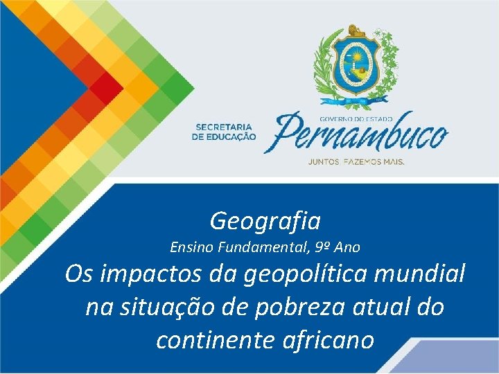 Geografia Ensino Fundamental, 9º Ano Os impactos da geopolítica mundial na situação de pobreza