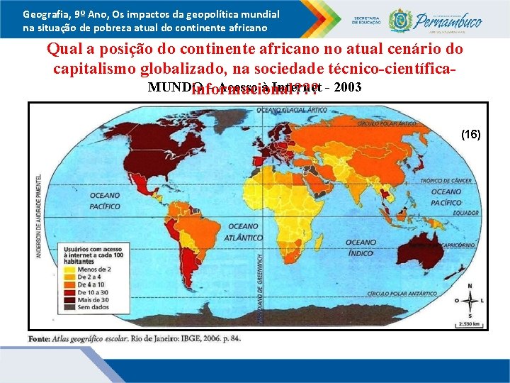 Geografia, 9º Ano, Os impactos da geopolítica mundial na situação de pobreza atual do