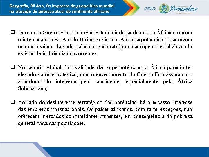 Geografia, 9º Ano, Os impactos da geopolítica mundial na situação de pobreza atual do