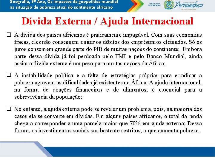 Geografia, 9º Ano, Os impactos da geopolítica mundial na situação de pobreza atual do