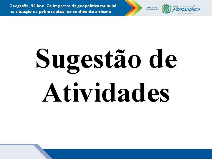 Geografia, 9º Ano, Os impactos da geopolítica mundial na situação de pobreza atual do